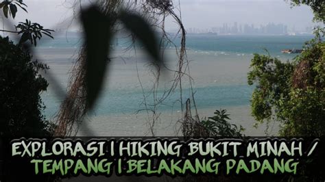 Travel Vlog Explorasi Hiking Bukit Minah Tempang Belakang Padang