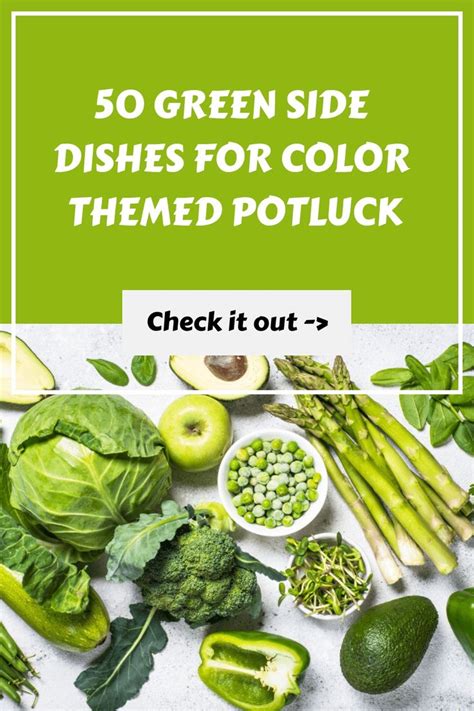 50 Green Side Dishes For Color Themed Potluck Green Snacks Greens