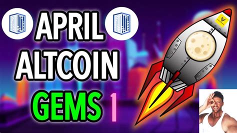 Altcoin Gems For April 🚀 Small And Large Caps Cryptos To Surge 3 10x