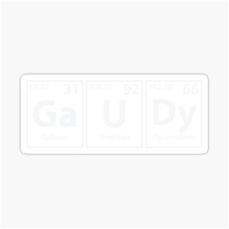 Gaudy Ga U Dy Periodic Elements Spelling Sticker For Sale By