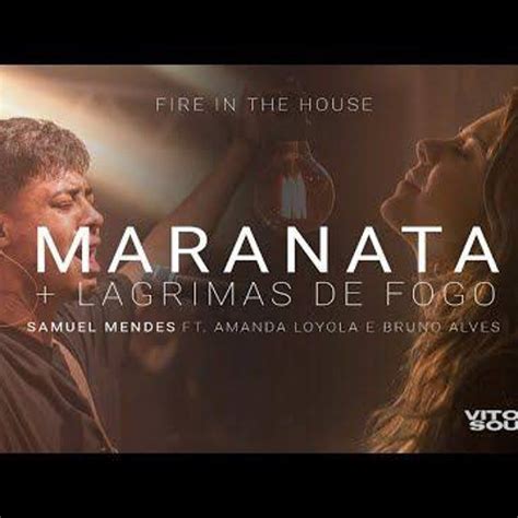 Stream Maranata L Grimas De Fogo Samuel Mendes Feat Amanda Loyola