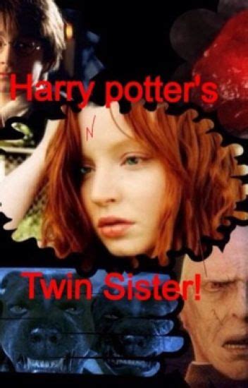 Harry Potters Twin Sister Slytheringryffindor Wattpad