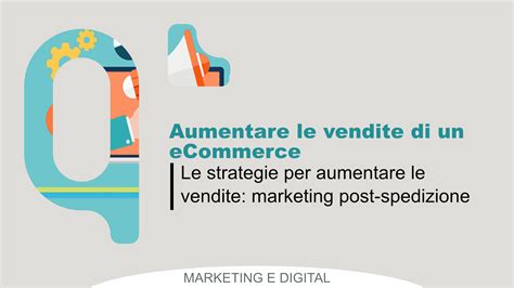 Scopri Come Aumentare Le Vendite Di Un ECommerce