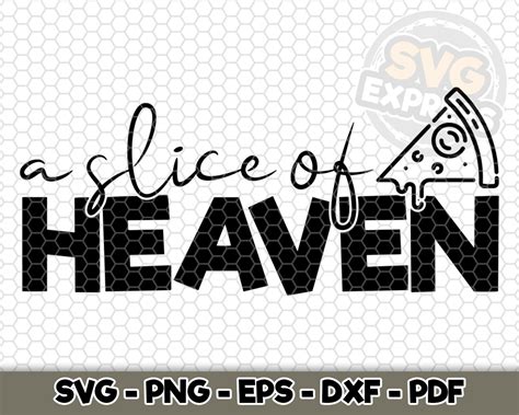 A Slice Of Heaven Svg Svg Cut File Pizza Cut File Fast Etsy