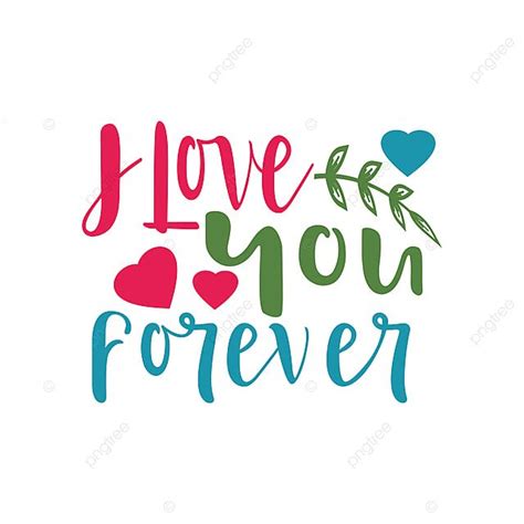 I Love You Clipart Hd Png I Love You Forever Quote Lettering Text