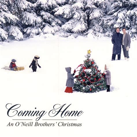 Coming Home An O Neill Brothers Christmas Album By The O Neill