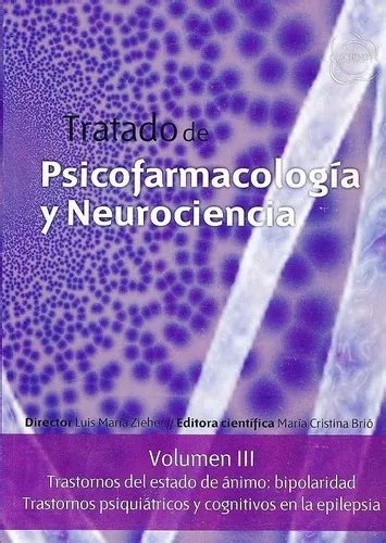 Tratado De Psicofarmacologia Y Neurociencia Volumen De Zieher Y Brio