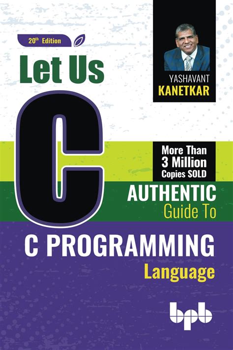 Let Us C Authentic Guide To C Programming Language 20th