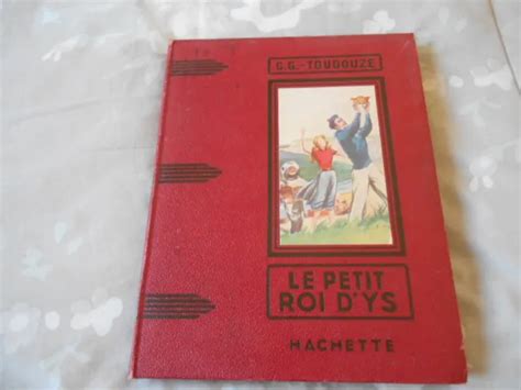 Livre Ancien Le Petit Roi D Ys G G Toudouze Hachette Eur