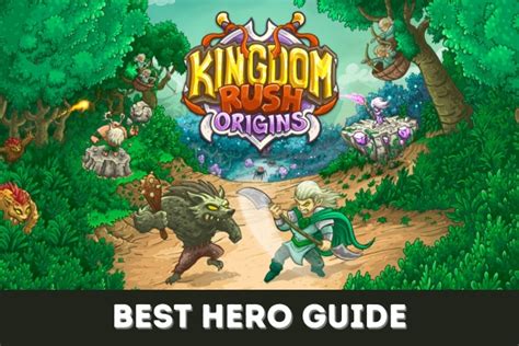 Kingdom Rush Origins | Best Hero Guide - Pocket Gamer.io