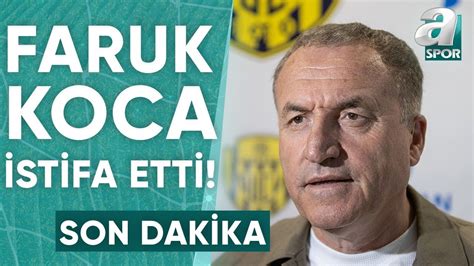 MKE Ankaragücü Başkanı Faruk Koca Görevinden İstifa Etti A Spor