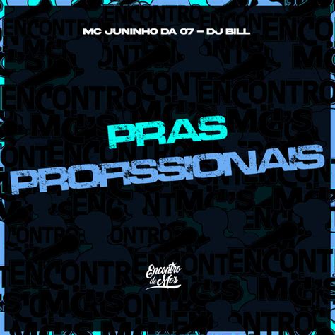 Pras Profissionais Single By Mc Juninho Da Spotify