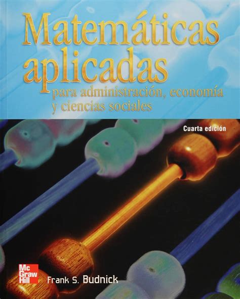 Matemáticas aplicadas para administración economía y ciencias sociales