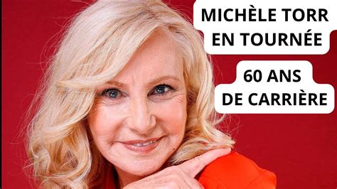 MICHÈLE TORR EN TOURNÉE 60 ANS DE CARRIÈRE YouTube