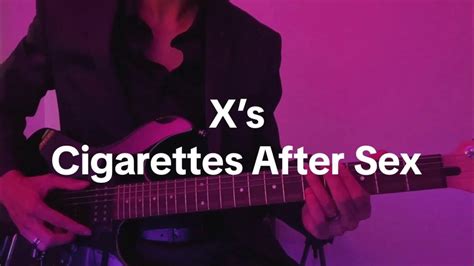 Xs Cigarettes After Sex Guitar Cover Youtube