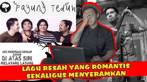 Kisah Dibalik Lagu Resah Payung Teduh Super Seram Dan Masuk Akal