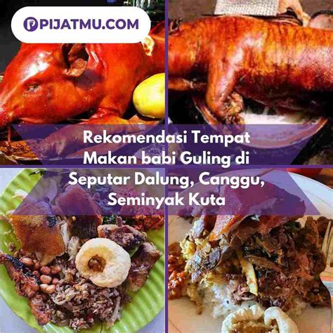 10 Nama Dan Alamat Tempat Makan Babi Guling Di Seputar Dalung Canggu