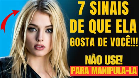 7 Sinais Fortes De Que Uma Mulher Gosta De Você Como Saber Se Ele Está