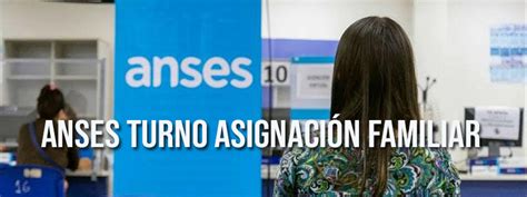 Anses Turno Asignacion Familiar Prestamos Anses