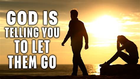 God Is Telling To Let Them Go And Move On God Has Someone Better For