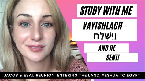 8 Study with Me Vayishlach And He Sent וישלח Jacob And Esau