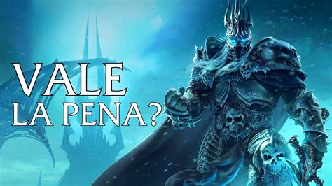 Wrath Of The Lich King Classic Vale La Pena Youtube