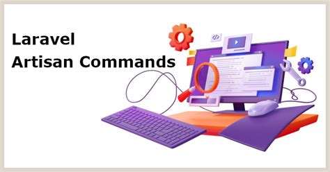 Exploring Laravel Artisan Commands A Comprehensive Guide For Beginners