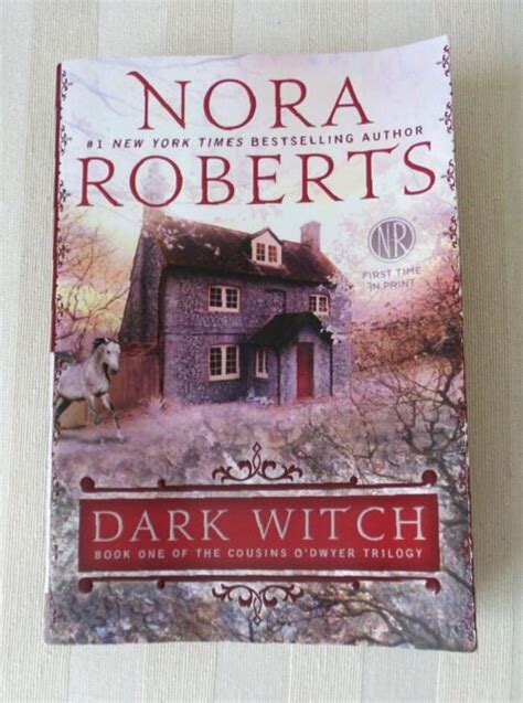 Dark Witch : Book One of the Cousins o'Dwyer Trilogy by Nora Roberts ...