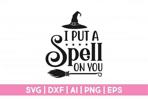 I Put A Spell On You Svg Graphic By Craftartsvg · Creative Fabrica