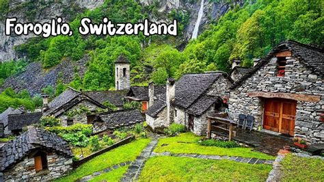 Foroglio Switzerland 4K The Most Beautiful Swiss Villages A Real