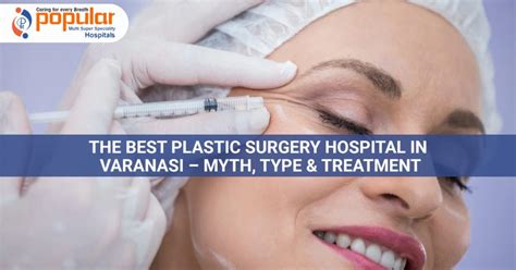 The Best Plastic Surgery Hospital In Varanasi Myth Type And Treatment