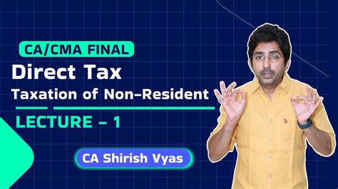 TAXATION OF NR 1 DIRECT TAX CA FINAL CA SHIRISH VYAS YouTube