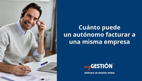 Cuánto puede facturar un autónomo a una misma empresa