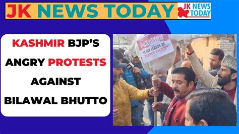 Kashmir Bjps Angry Protests Against Bilawal Bhutto Jk News Today Youtube