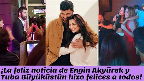 La Feliz Noticia De Engin Aky Rek Y Tuba B Y K St N Alegr A Todo El