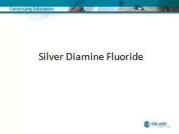 Silver Diamine Fluoride