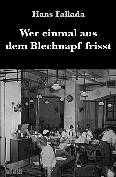 Wer Einmal Aus Dem Blechnapf Frisst German Edition By Hans Fallada