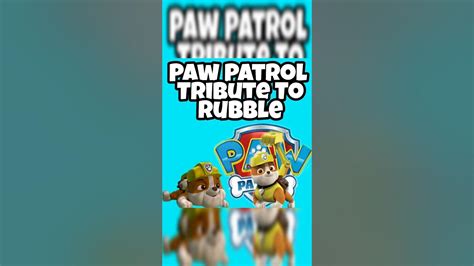 Paw Patrol Tribute To Rubble Youtube