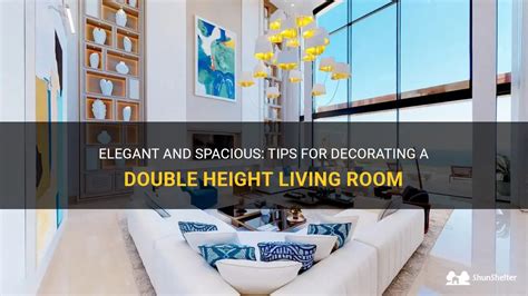 Elegant And Spacious Tips For Decorating A Double Height Living Room