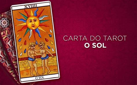 Entenda O Significado Da Carta O Sol No Tarot O Que Ela Simboliza Sua