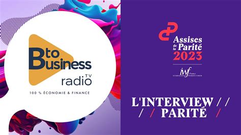 Assises De La Parit X Btobusiness Radio Tv L Interview Parit Youtube