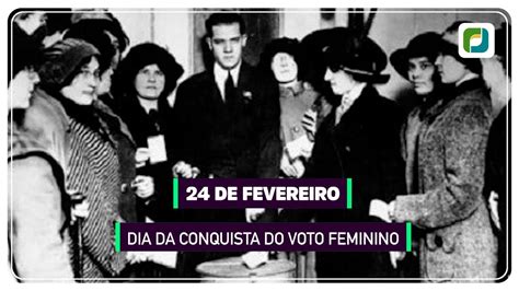 Conquista Do Voto Feminino Completa Anos Youtube