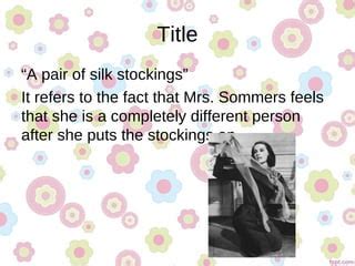 A Pair Of Silk Stockings By Kate Chopin PPT