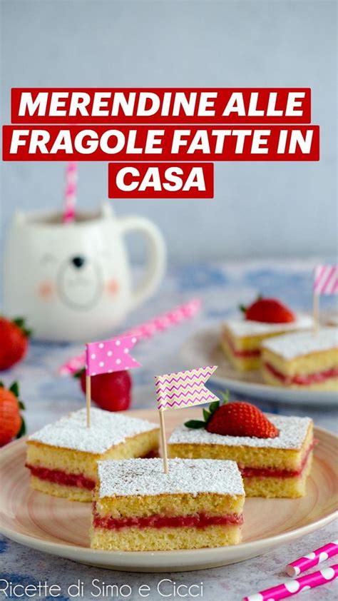 Merendine Alle Fragole Fatte In Casa Fragole Merendine Dolci Al Limone