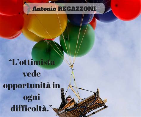 COME SEI Il pessimista vede la difficoltà in ogni opportunità L