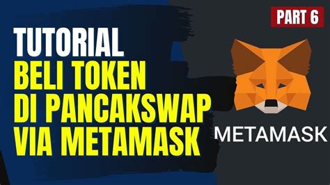 Tutorial Cara Beli Token Di Pancakeswap Dengan Metamask Panduan Part