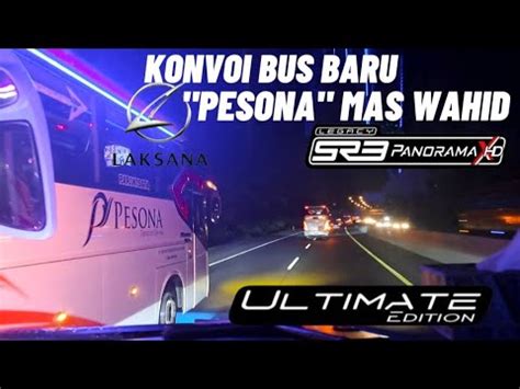 Bus Baru Pesona Mas Wahid Sr Ultimate Unit Terpantau Bawa