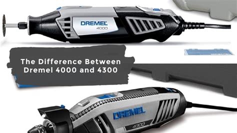 Dremel 4300 VS Dremel 4000 - Which One is Better For Your Upcoming DIY ...