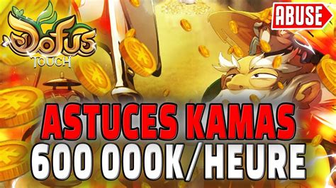 Nouvelle Incroyable Astuce Kamas Kamas Heure Sur Dofus Touch