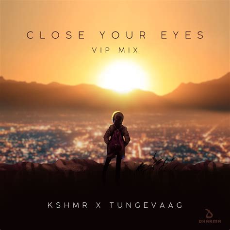 Close Your Eyes Vip Mix Single” álbum De Kshmr And Tungevaag En Apple